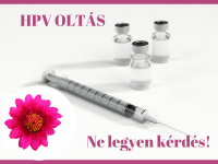 HPV elleni oltás - egy kis választás, hogy ne kelljen választanod!